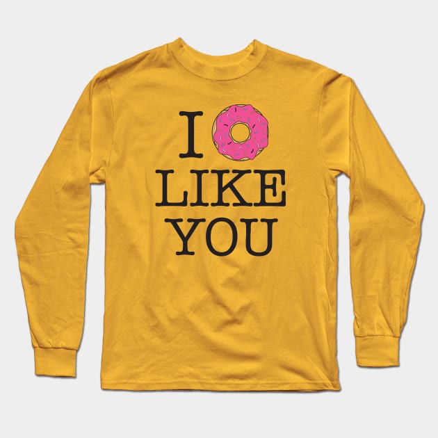 I Donut Like You Long Sleeve T-Shirt by Alema Art